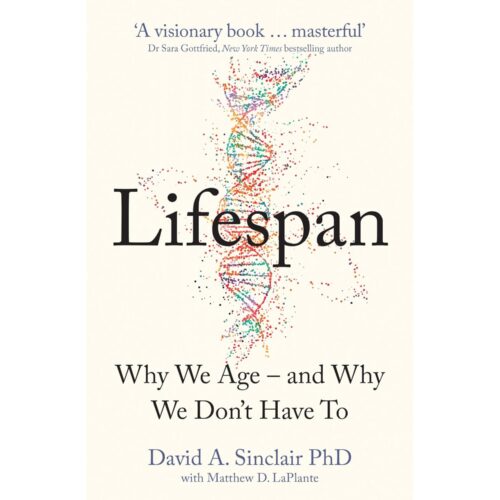 Lifespan: Why We Age – and Why We Don’t Have To